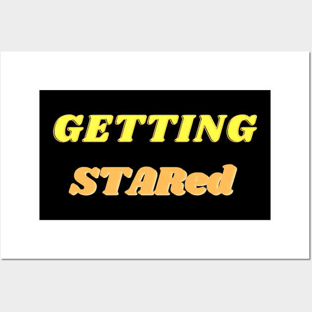 Getting Stared Wall Art by 46 DifferentDesign